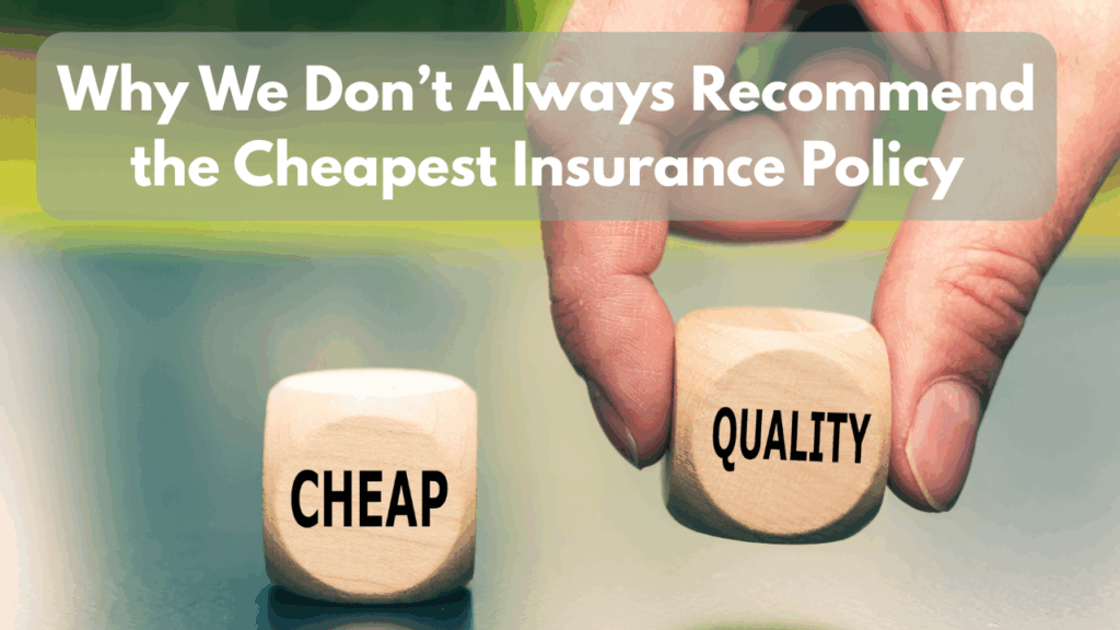 Why We Don’t At all times Suggest the Least expensive Insurance coverage Coverage | Weblog Why We Don’t At all times Suggest the Least expensive Insurance coverage Coverage | Weblog